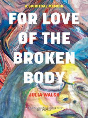 cover image of For Love of the Broken Body